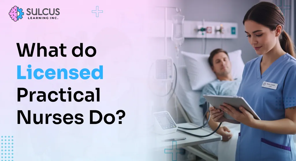 What do Licensed Practical Nurses Do?