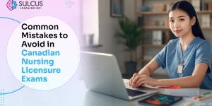 Common Mistakes to Avoid in Canadian Nursing Licensure Exams