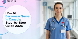 How to Become a Nurse in Canada: Step-by-Step Guide 2026