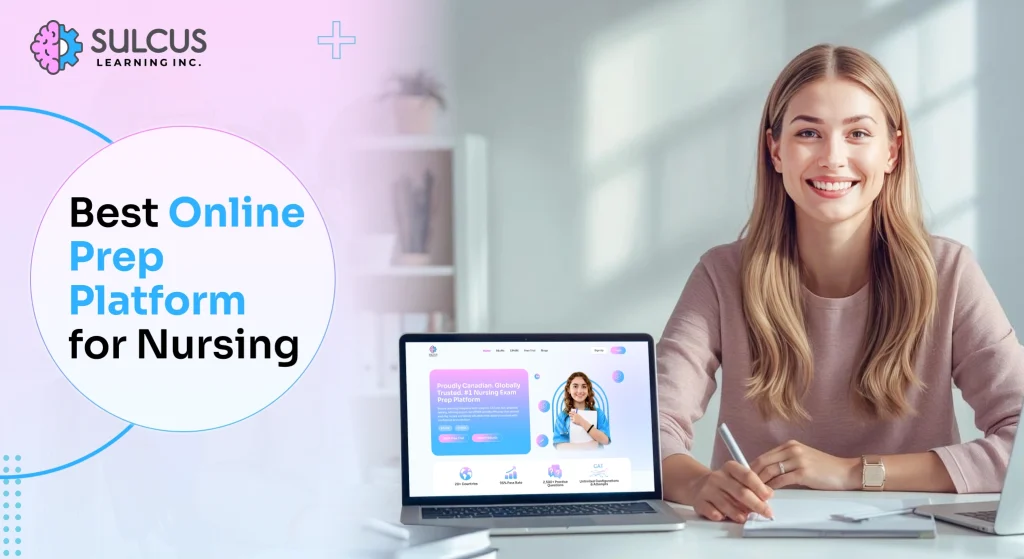 Why Sulcus Learning Is the Best Online Prep Platform for Nursing Licensure Exams in Canada