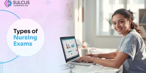 Types of Nursing Exams Every Aspiring Nurse Should Know