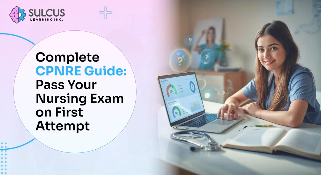 Complete CPNRE Guide: Pass Your Nursing Exam on First Attempt