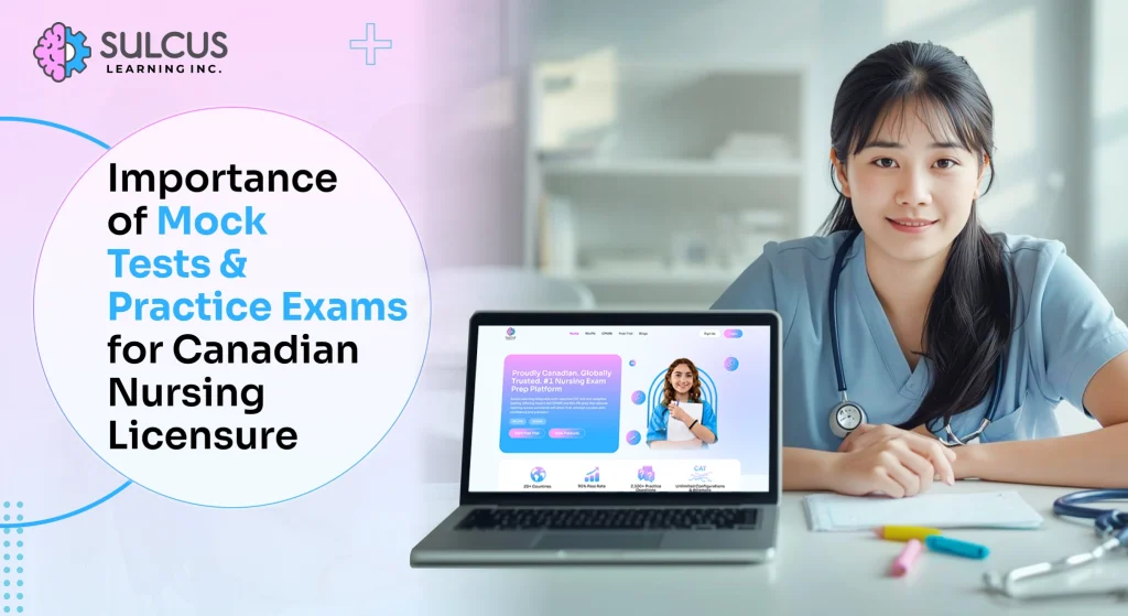 Importance of Mock Tests & Practice Exams for Canadian Nursing Licensure