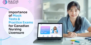 Importance of Mock Tests & Practice Exams for Canadian Nursing Licensure