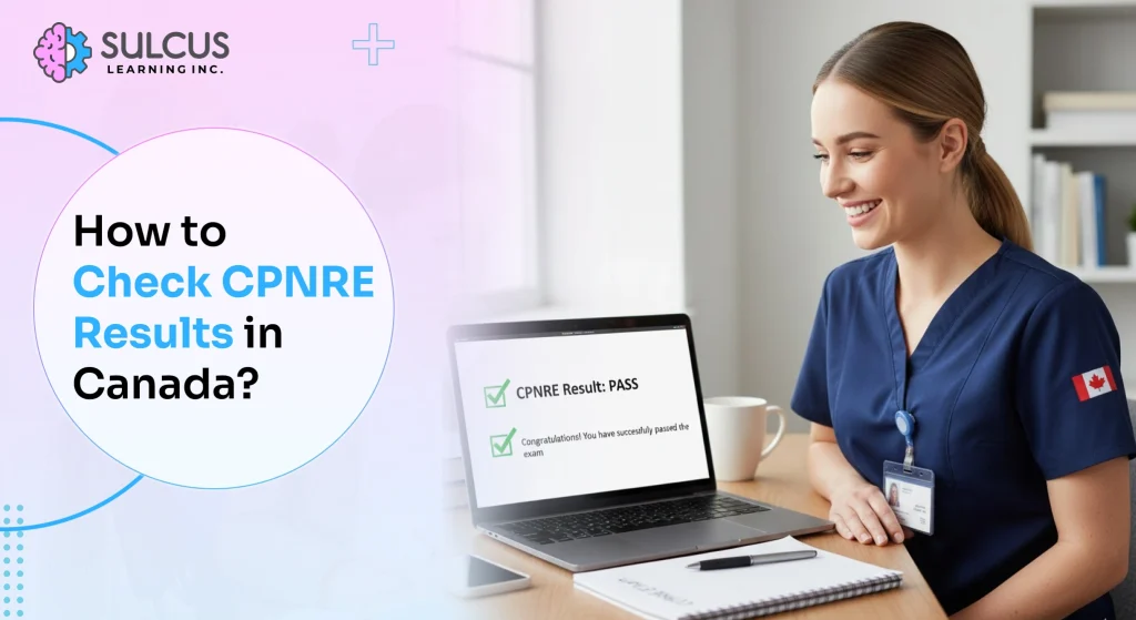 How to Check CPNRE Results in Canada
