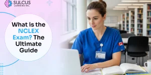 What is a NCLEX Exam? The Ultimate 2026 Guide to NCLEX-RN & NCLEX-PN