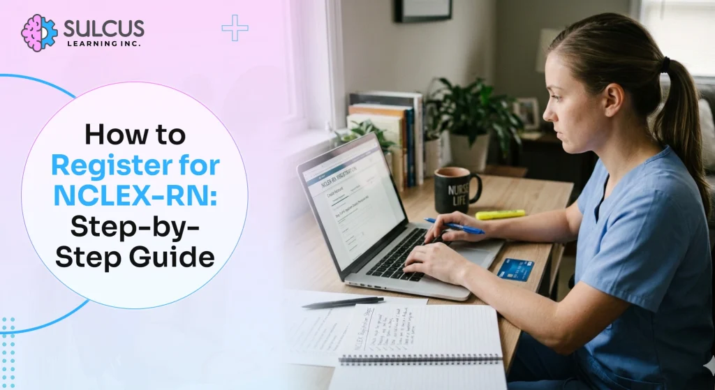 How to Register for NCLEX-RN: Step-by-Step Guide