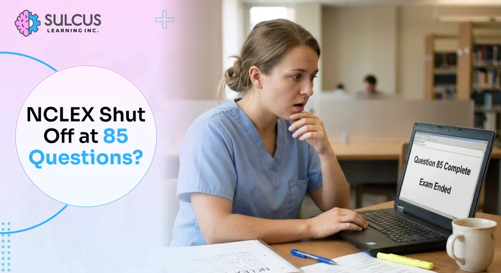 NCLEX Shut Off at 85 Questions?