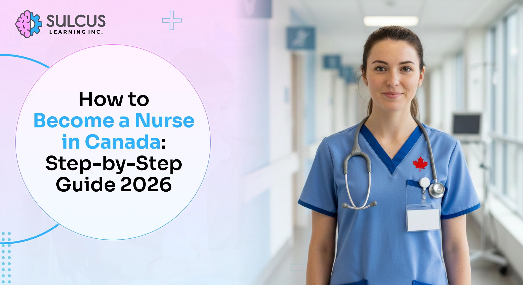 Step-by-Step Guide: How to Become a Nurse in Canada