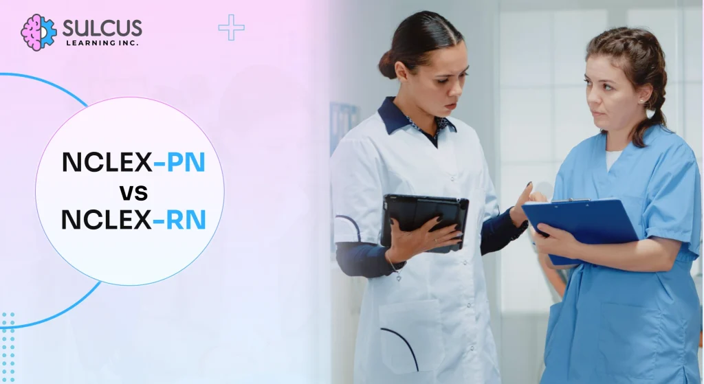 NCLEX-PN vs NCLEX-RN: Key Differences, Difficulty, and Which Exam You Should Take