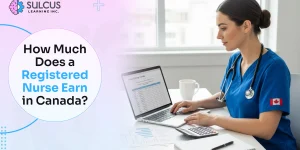 How Much Does a Registered Nurse Earn in Canada?
