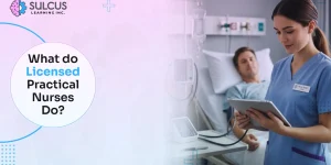What do Licensed Practical Nurses Do?