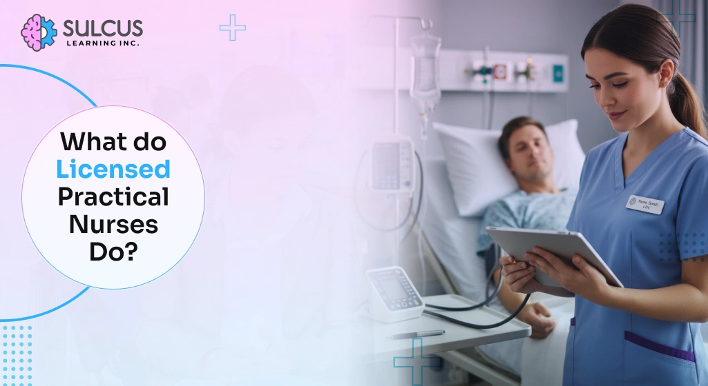 What do Licensed Practical Nurses Do?
