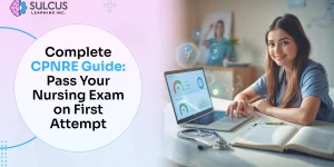 Complete CPNRE Guide: Pass Your Nursing Exam on First Attempt